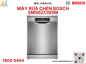 Máy rửa chén bát Bosch SMS6ZCI85M - Series 6 - Made in Germany